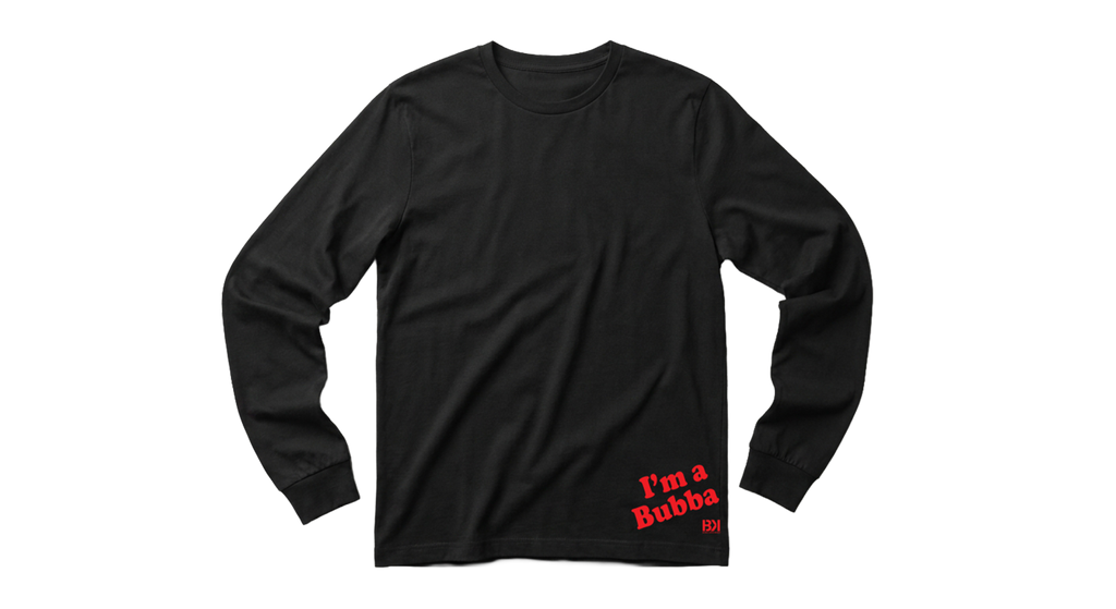 I'm a Bubba Long Sleeve