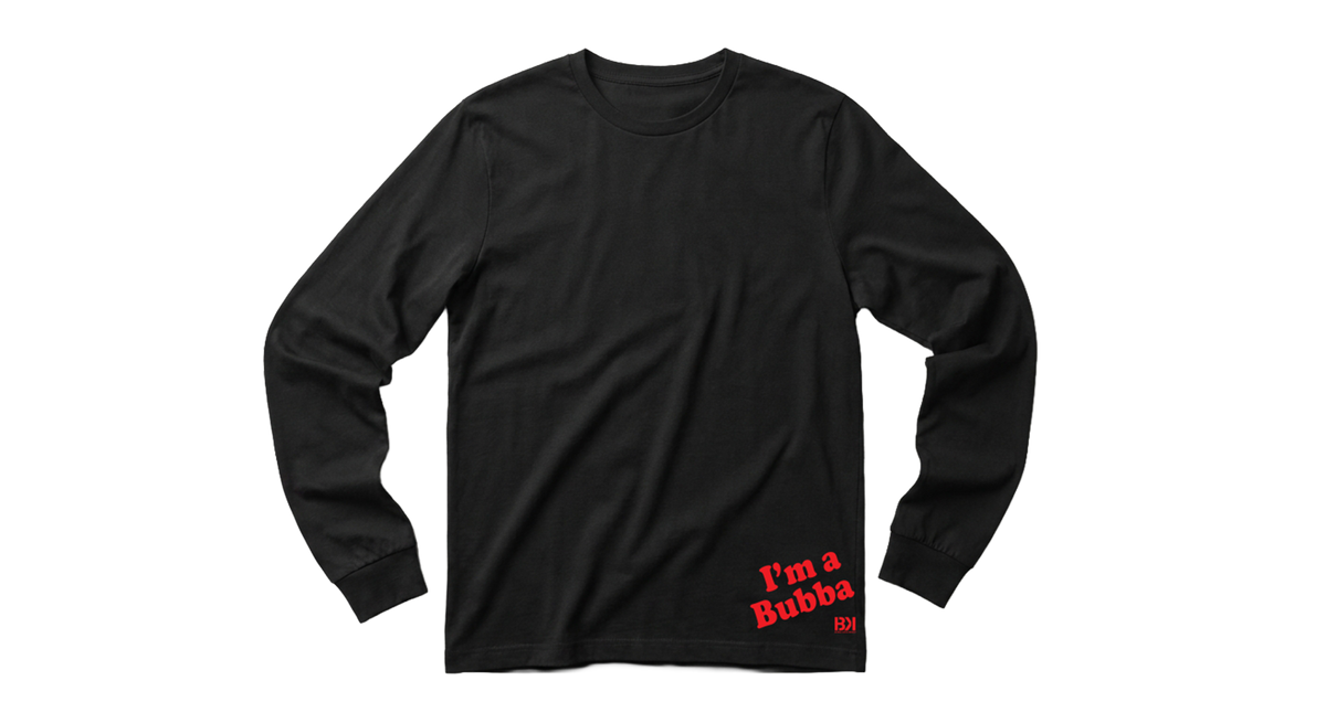 I'm a Bubba Long Sleeve